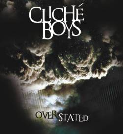 Cliché Boys : Overstated